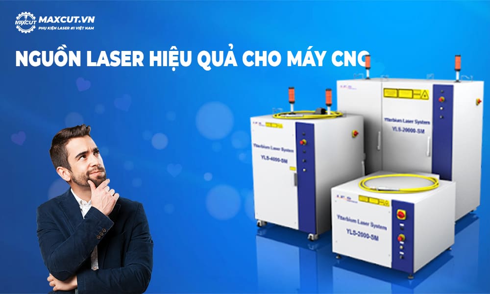 Nguồn Laser hiệu quả cho máy cnc