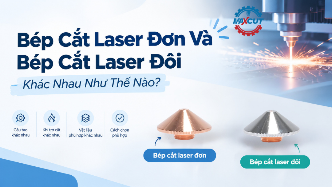 Bép Cắt Laser Đơn Và Bép Cắt Laser Đôi Khác Nhau Như Thế Nào?